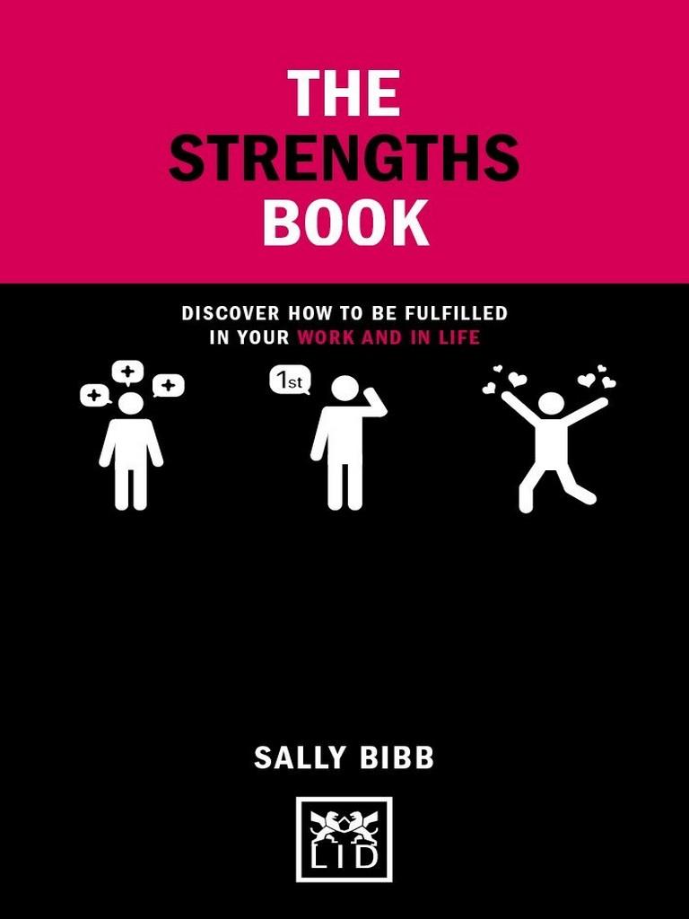 STRENGTH BOOK, THE: DISCOVER HOW TO BE FULFILLED IN YOUR WORK AND IN LIFE