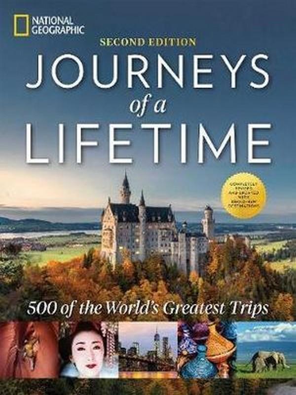 NG: JOURNEYS OF A LIFETIME: 500 OF THE WORLD\'S GREATEST TRIPS (2ND ED.)