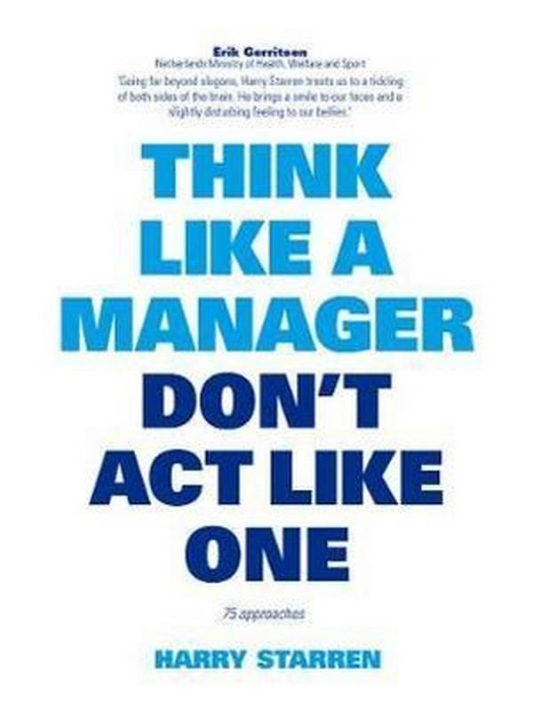 THINK LIKE A MANAGER DON'T ACT LIKE ONE