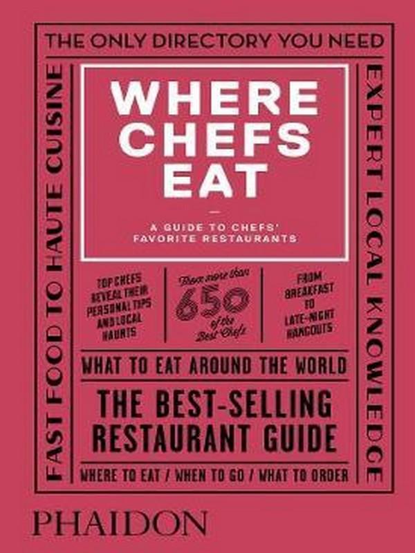 WHERE CHEFS EAT (3RD ED.): A GUIDE TO CHEFS' FAVORITE RESTAURANTS