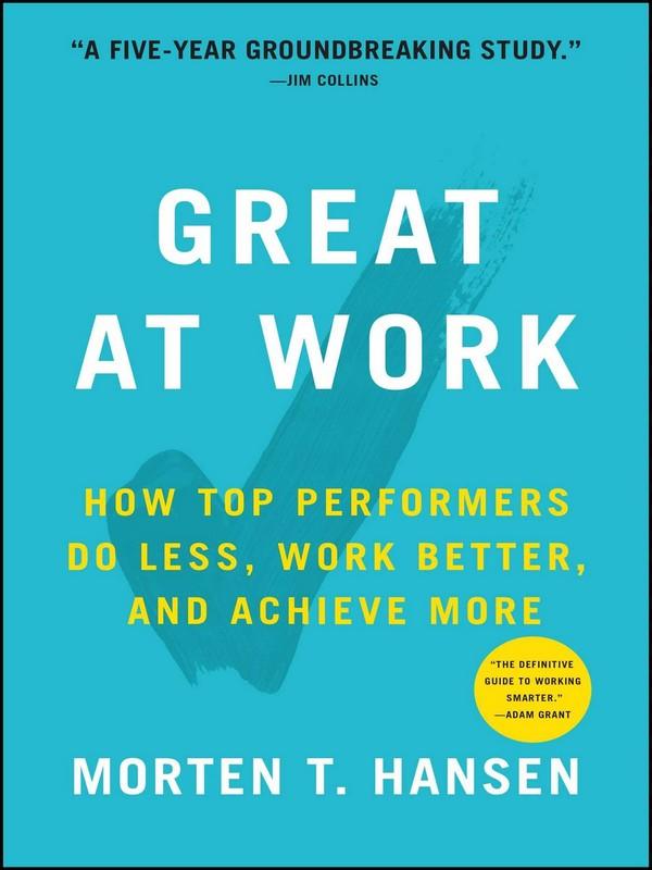 GREAT AT WORK: HOW TO ACHIEVE AMAZING THINGS IN WORK AND IN LIFE