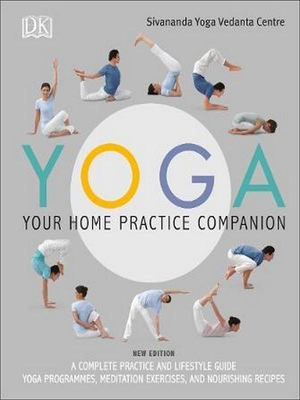 YOGA YOUR HOME PRACTICE COMPANION: A COMPLETE PRACTICE AND LIFESTYLE GUIDE