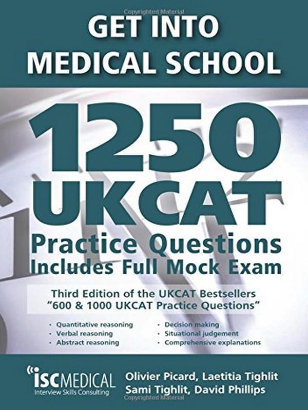 GET INTO MEDICAL SCHOOL: 1250 UKCAT PRACTICE QUESTIONS, INCLUDES FULL MOCK EXAM