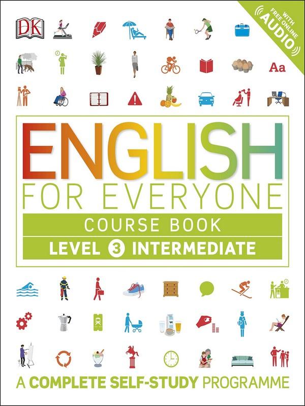 ENGLISH FOR EVERYONE: COURSE BOOK LEVEL 3 INTERMEDIATE (A COMPLETE SELF-STUDY PROGRAMME)