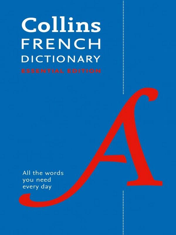 COLLINS FRENCH DICTIONARY ESSENTIAL EDITION