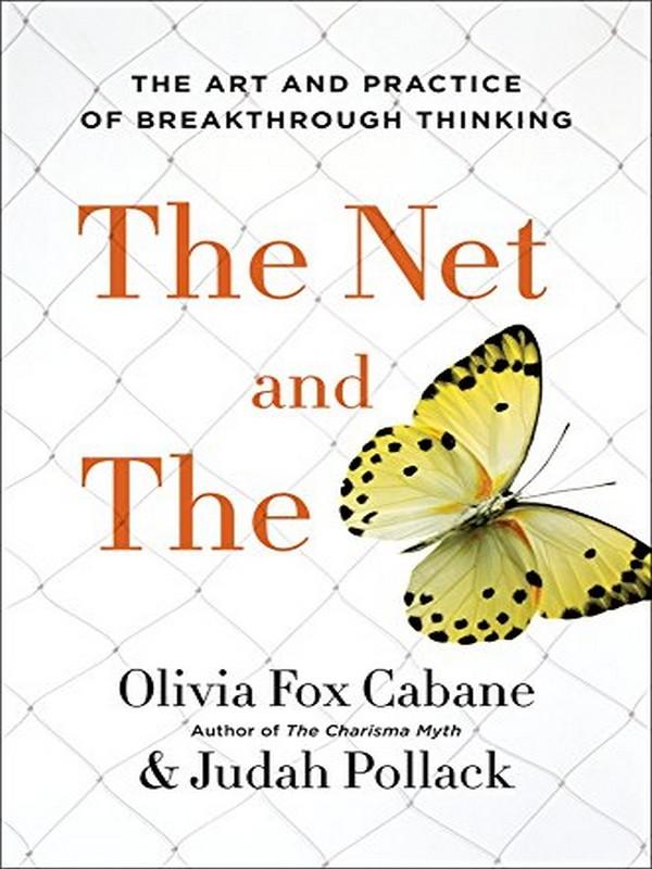 NET AND THE BUTTERFLY, THE: THE ART AND PRACTICE OF BREAKTHROUGH THINKING