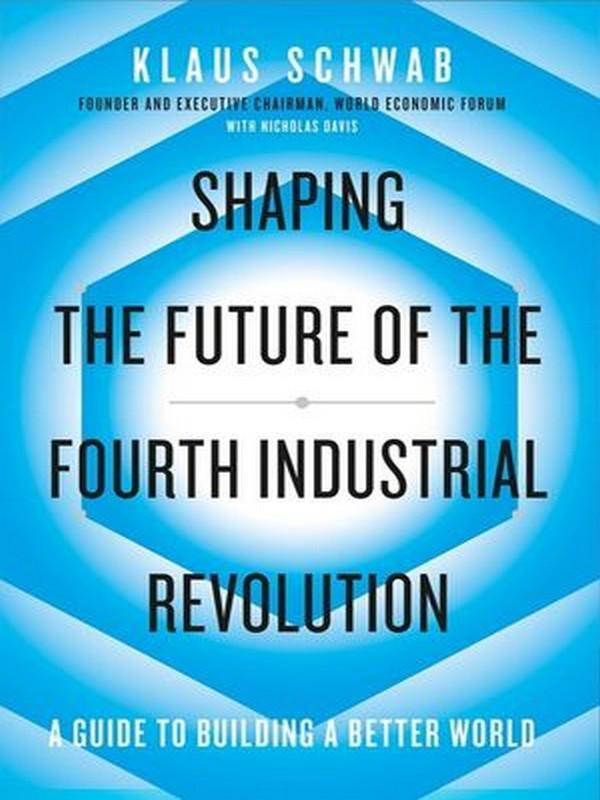 SHAPING THE FUTURE OF THE FOURTH INDUSTRIAL REVOLUTION: A GUIDE TO BUILDING A BE