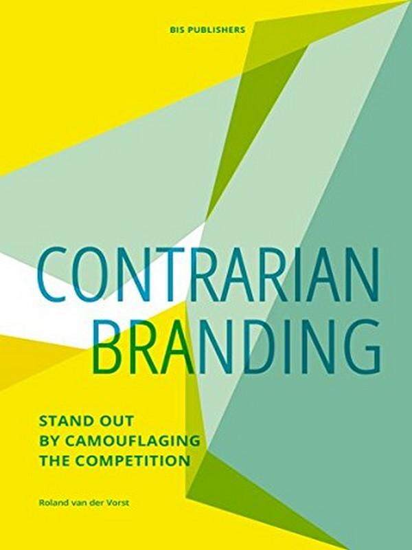 CONTRARIAN BRANDING: STAND OUT BY CAMOUFLAGING THE COMPETITION