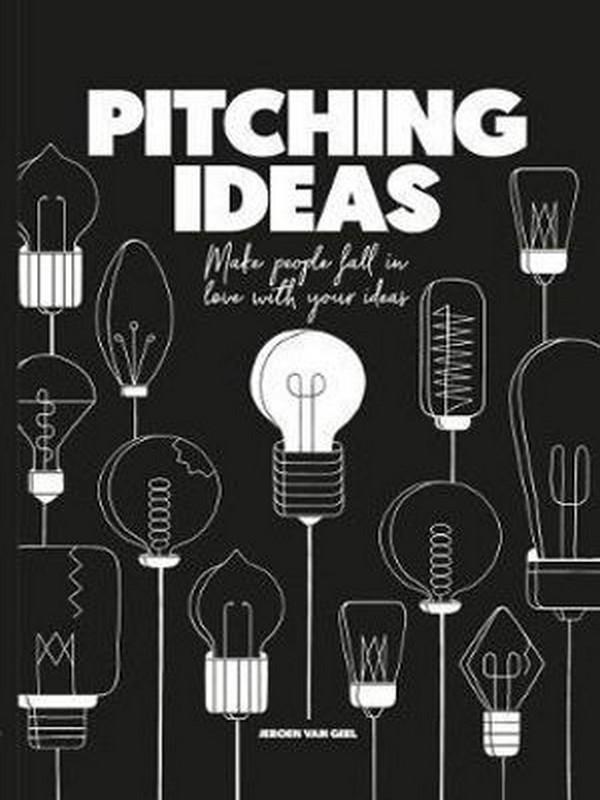 PITCHING IDEAS: MAKE PEOPLE FAL IN LOVE WITH YOUR IDEAS