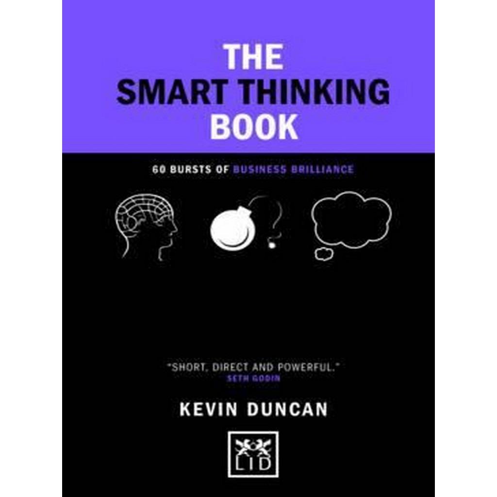 SMART THINKING BOOK, THE: 60 BURSTS OF BUSINESS BRILLIANCE