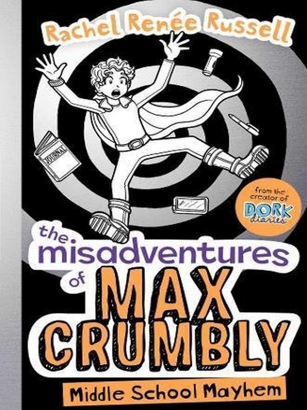 MISADVENTURES OF MAX CRUMBLY 02: MIDDLE SCHOOL MAYHEM