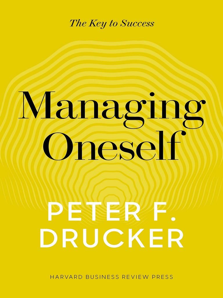 MANAGING ONESELF: THE KEY OF SUCCESS