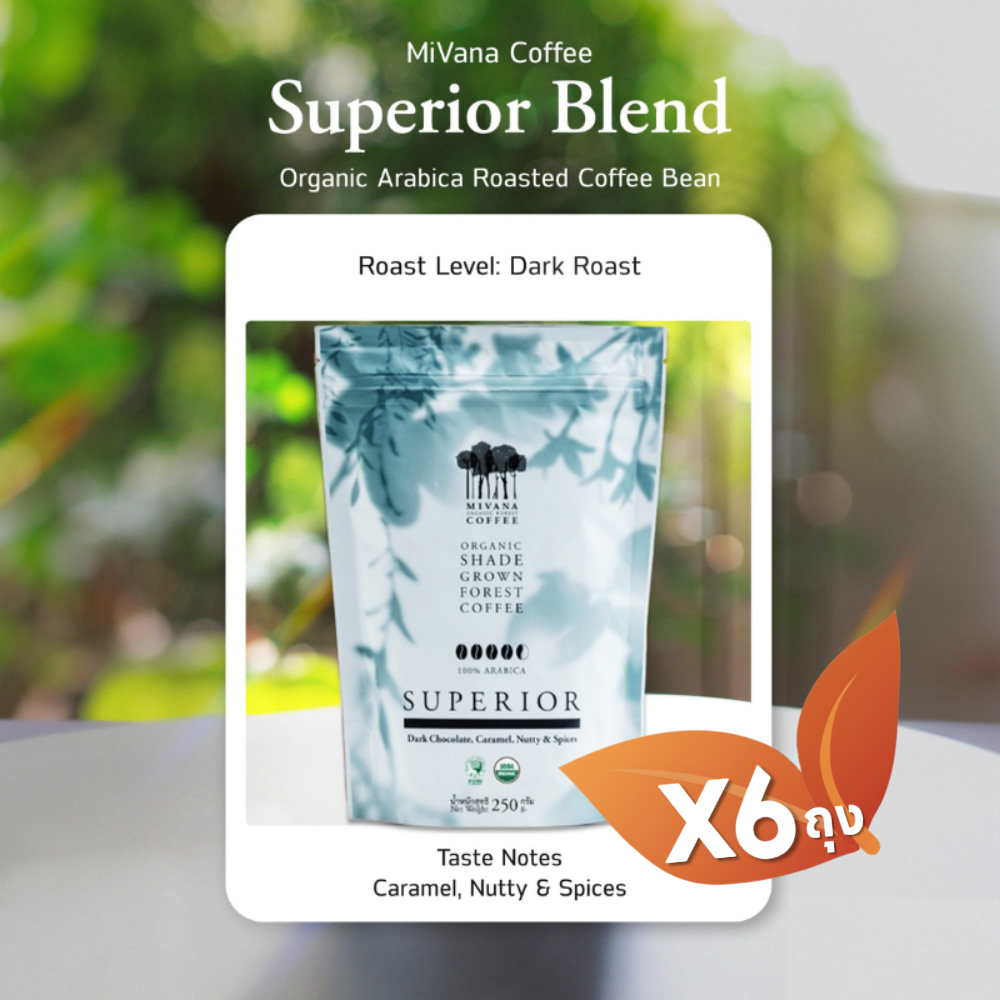 Mivana Coffee Superior Blend Roasted Bean (Dark Roast), Organic Arabica Coffee Beans, Roasted (Dark Roast), Quantity 250 Grams. Mivana Coffee Superior Blend Roasted Bean (Dark Roast) X Whole Box of 6 Bags. # 61110203 ราคา 2,050 บาท*ส่งฟรี