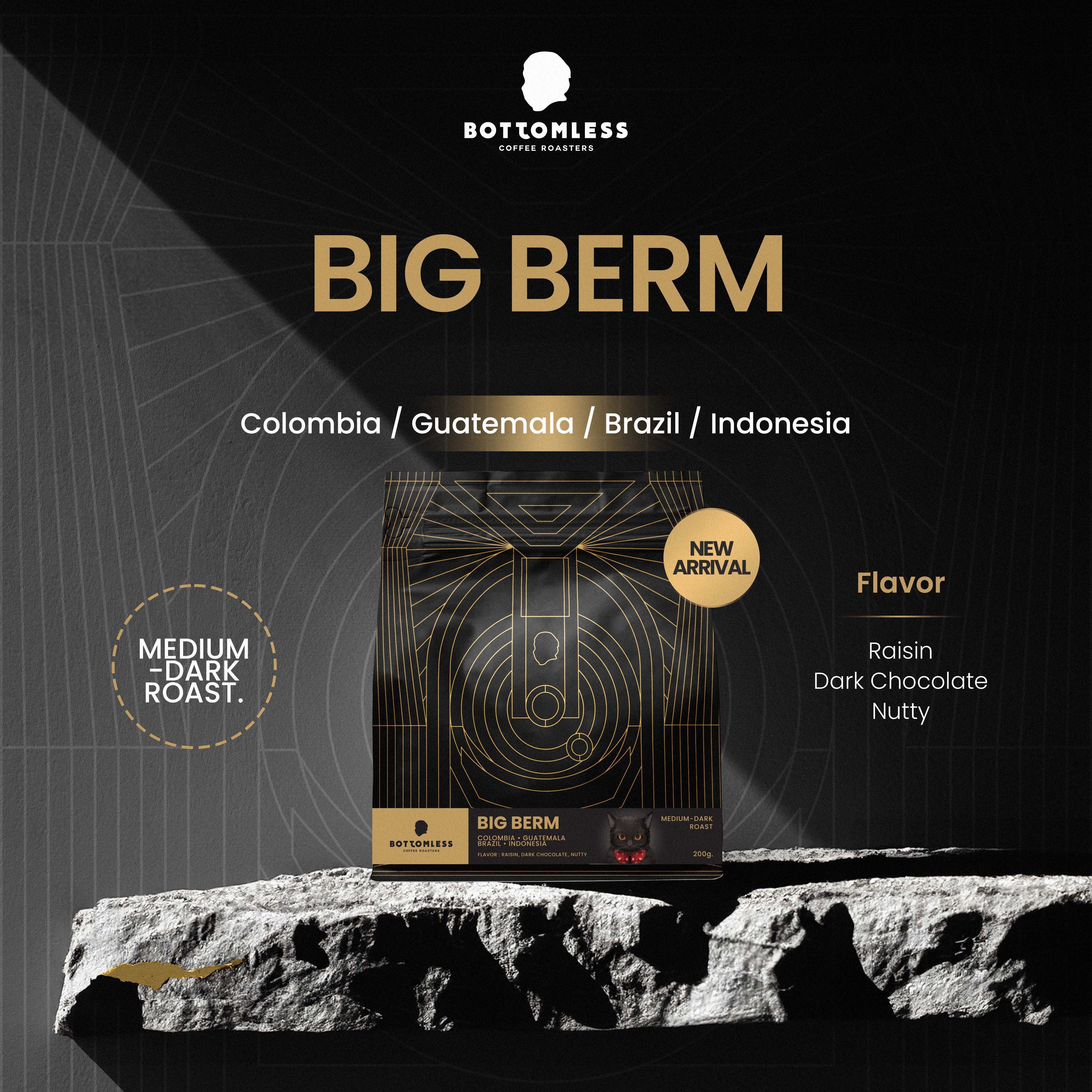 [Bottomless] Big Berm Blend Roasted Coffee Beans ( Brazil /Colombia / Guatemala /Indonesia ) Roasted Coffee Beans Medium-Dark Roast ราคา 1,080 บาท*ส่งฟรี