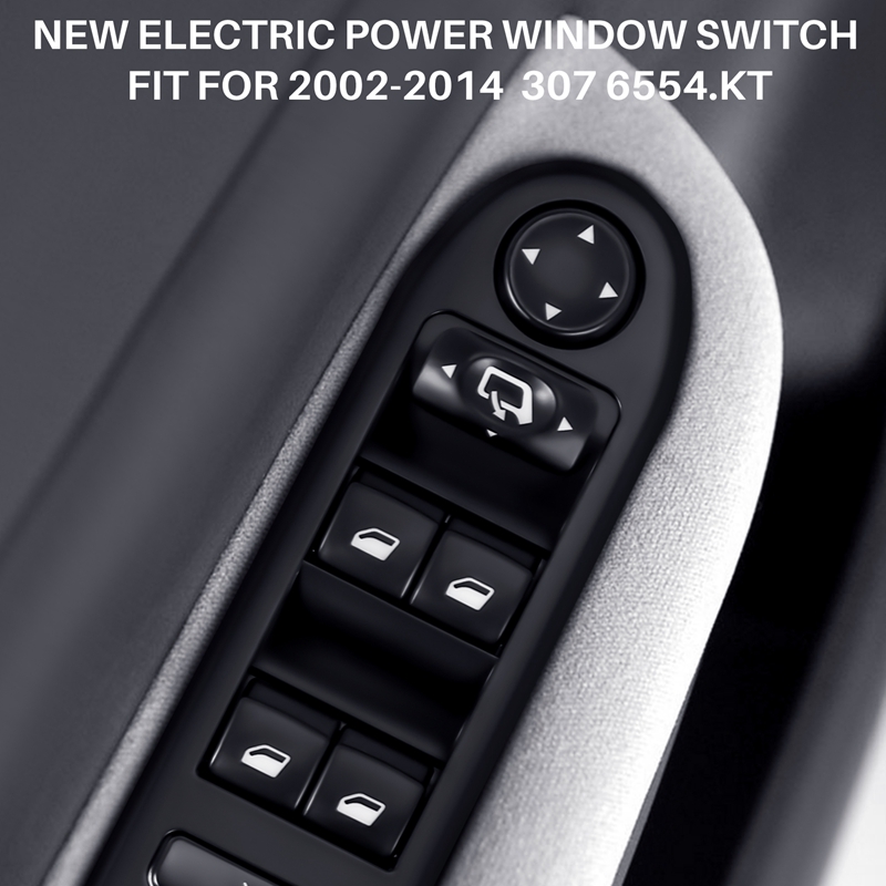 New Electric Window Switch Fit For 2002-2014 307 6554.kt
