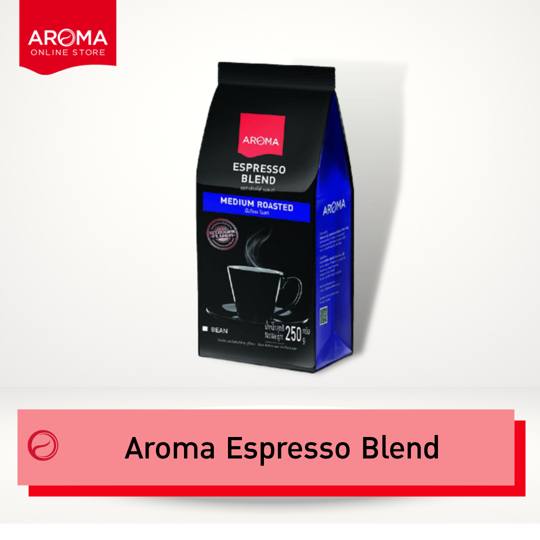 Aroma Coffee เมล็ดกาแฟคั่ว Aroma Espresso Blend (ชนิดเม็ด) (250 กรัม/ซอง) ราคา 269 บาท*ส่งฟรี