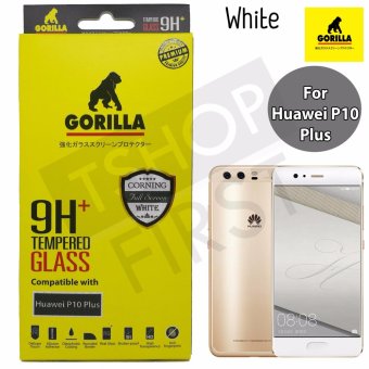 Gorilla Corning Tempered Glass กอริล่า ฟิล์มกระจกนิรภัยเต็มหน้าจอ For Huawei P10 Plus Gorilla Corning Tempered Glass กอริล่า ฟิล์มกระจกนิรภัยเต็มหน้าจอ For Huawei P10 Plus