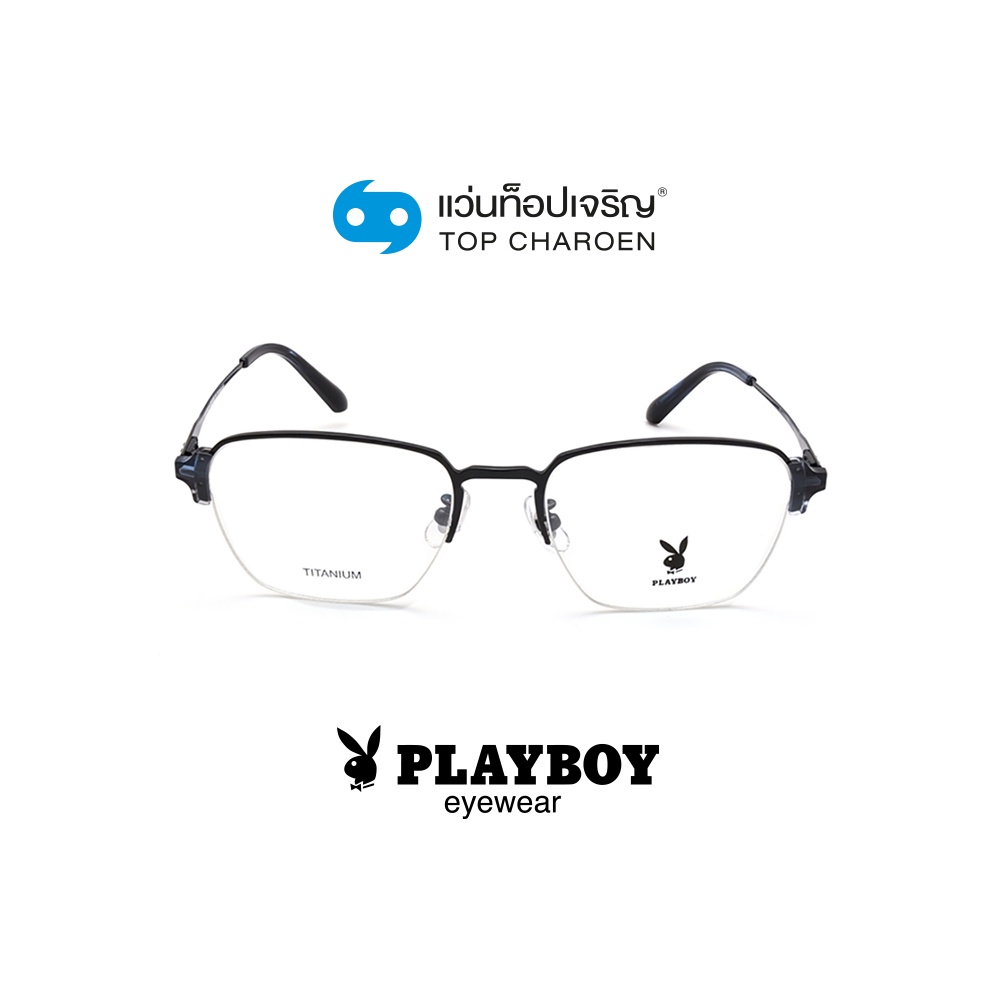 PLAYBOY แว่นสายตาทรงเหลี่ยม PB-56327-C4 size 52 By ท็อปเจริญ ราคา 990 บาท*ส่งฟรี