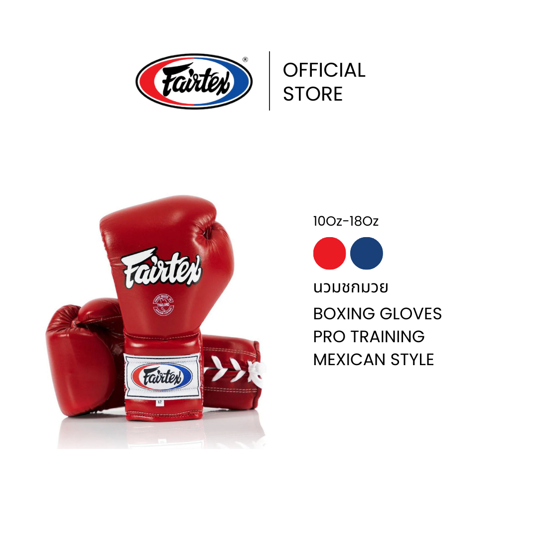 Fairtex Boxing Gloves BGL7 Pro Training Mexican Style, Genuine Leather, Double-Layer Foam, Heavy Punch Training Boxing Gloves ราคา 2,383 บาท*ส่งฟรี
