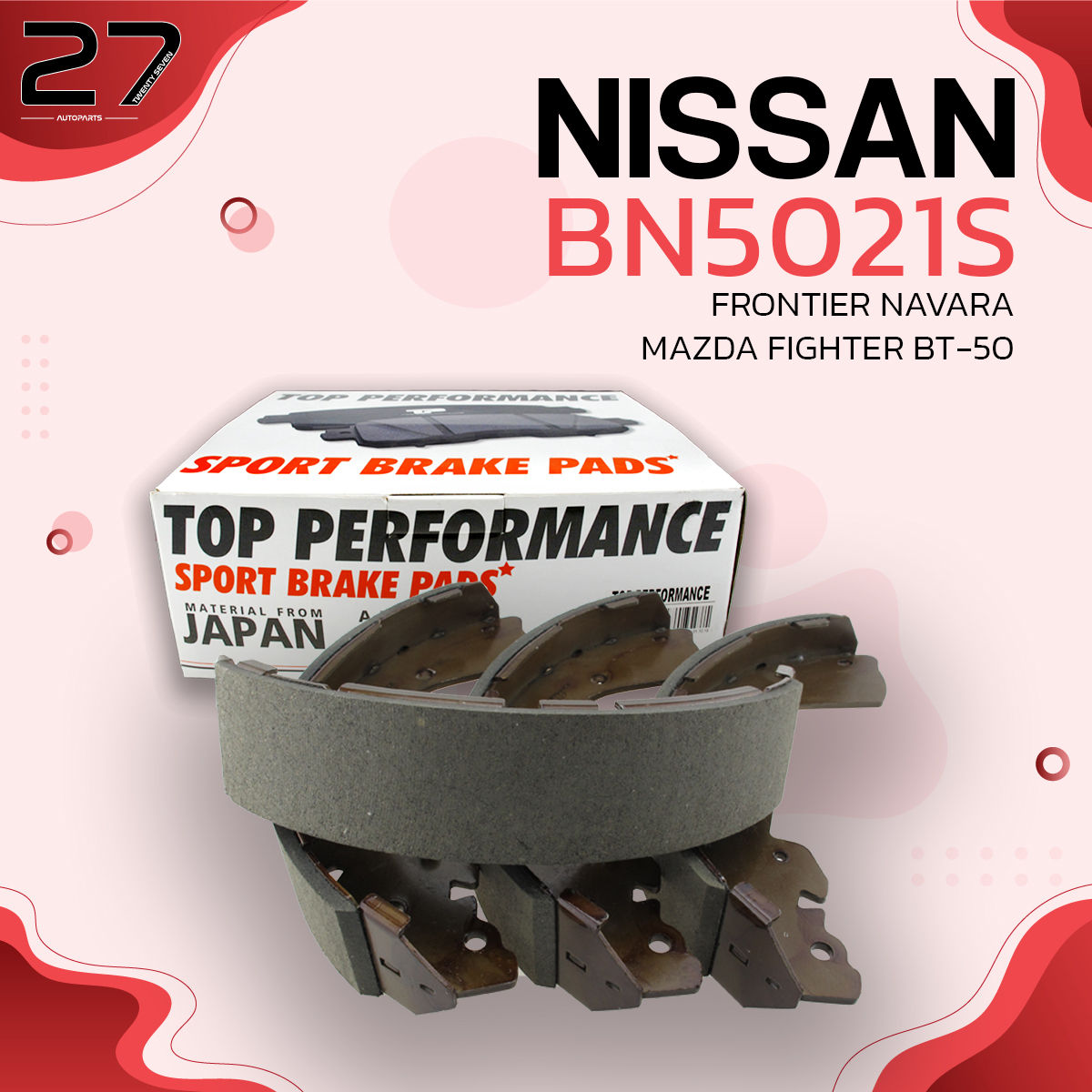 ก้ามเบรคหลัง NISSAN FRONTIER NAVARA D40 2.5 DDTI 07-14 / MAZDA FIGHTER BT50 PRO 2WD & 4WD ตัวสูง 11-ON / FORD RANGER 4WD T6 11-ON - TOP PERFORMANCE - BN5021S - ผ้าเบรค ดรัมเบรค นิสสัน ฟรอนเทียร์ นาวาร่า มาสด้า ไฟเตอร์ ฟอร์ด เรนเจอร์ BS5021 ราคา 884 บาท*ส่งฟรี