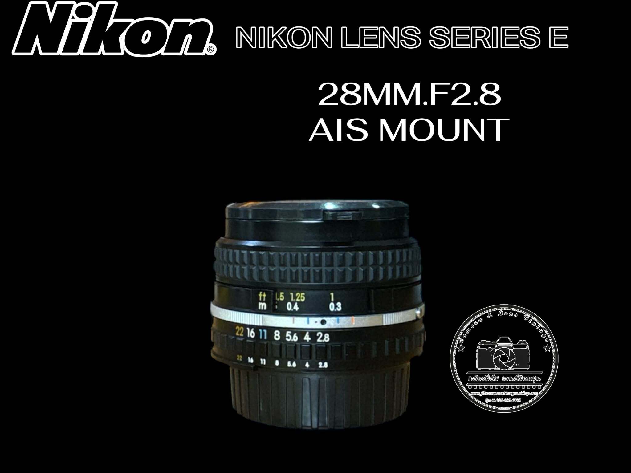 Nikon Lens Series E 28Mm.F2.8 Nikon Ais Mount ราคา 3,590 บาท*ส่งฟรี