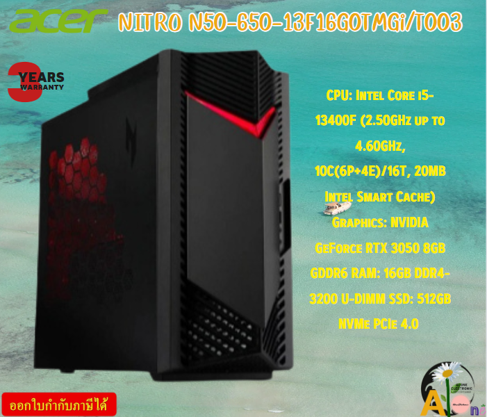 ACER DESKTOP TW NITRO N50-650-13F16G0TMGI/T003 BLACK RAM: 16GB DDR4-3200 U-DIMM 512GB NVMe PCIe 4.0 NVMe PCIe 4.0 3Y ราคา 34,307 บาท*ส่งฟรี