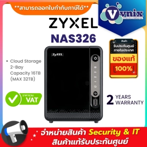 สินค้า NAS326 ZyXEL Cloud Storage 2-Bay Capacity 16TB (MAX 32TB) By Vnix Group