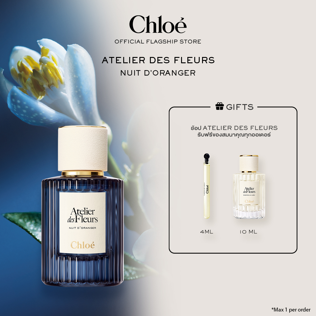Chloé Atelier Des Fleurs Nuit D'Oranger Eau De Parfum for Women ราคา 5,670 บาท*ส่งฟรี