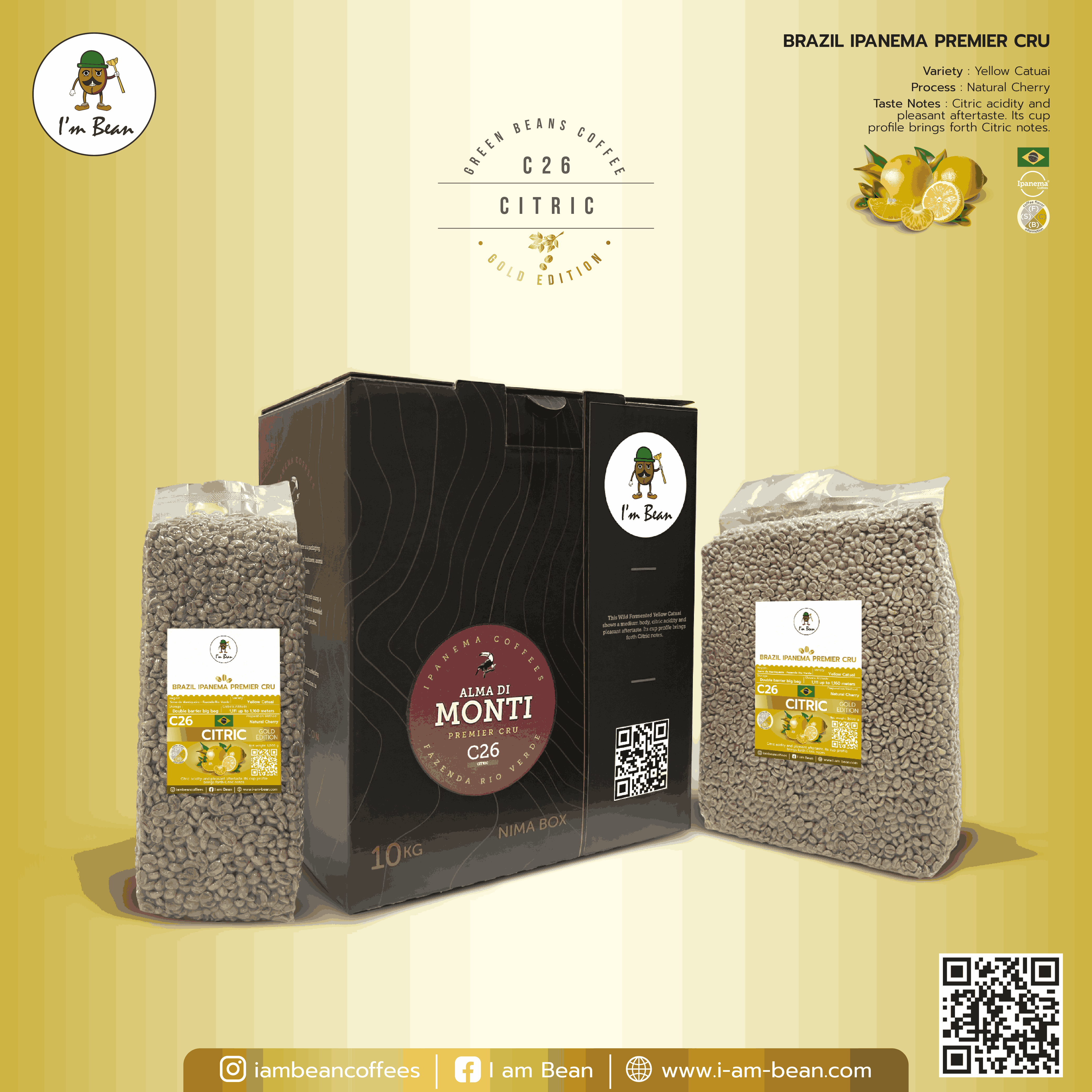 กาแฟดริป กาแฟสำเร็จรูป ชาเขียวใบชาพรีเมียม I AM BEAN (ไอแอมบีน) I AM BEAN (ไอแอมบีน) ส่วนผสมกาแฟบราซิล อิปาเนมา พรีเมียร์ ครู โกลด์ - C26 ซิตริก | ขนาดบรรจุ : 1 กก. และ 5 กก