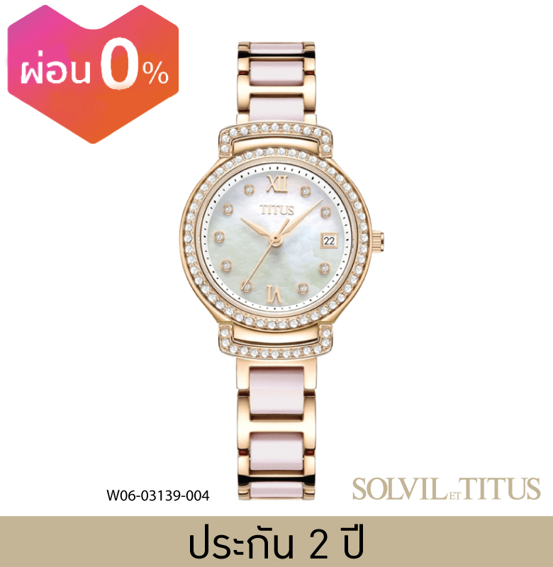 Solvil Et Titus (Solvil a Titus) Women's Watch Fair Lady 3 Hands, Date, Quartz Movement, Stainless Steel/Ceramic Strap, Case Size 28 Mm. (W06-03139) ราคา 9,185 บาท*ส่งฟรี