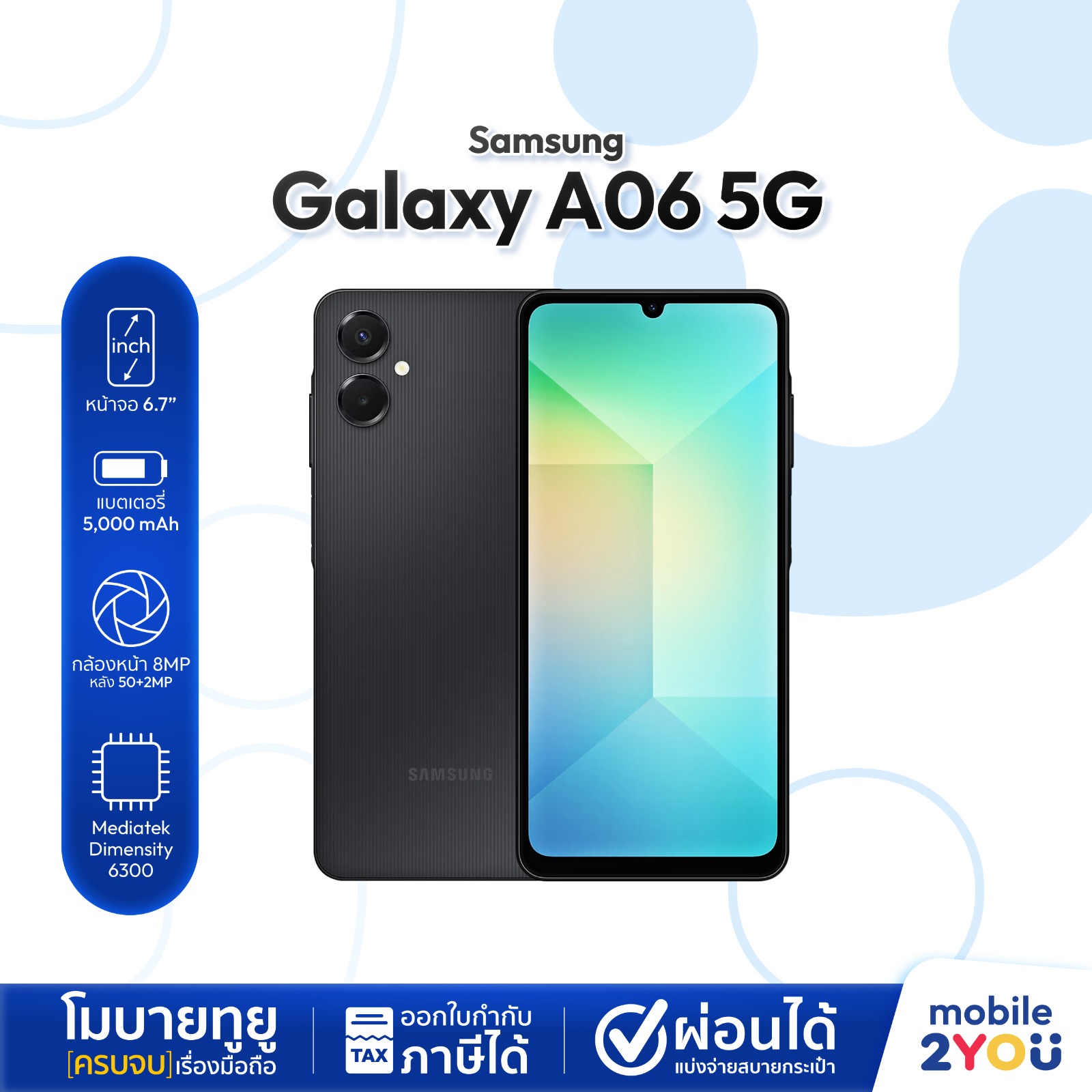 Samsung Galaxy A06 5g Ram 4/64Gb, Warranty from the Center, Samsung Mobile Phone, Beautiful Camera, Fast Charging. | Mobile2You ราคา 2,750 บาท*ส่งฟรี