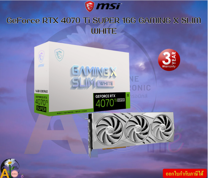 MSI GeForce RTX 4070 Ti SUPER 16G GAMING X SLIM WHITE 16GB GDDR6X Extreme Performance: 2685 MHz 3Y ราคา 38,391 บาท*ส่งฟรี