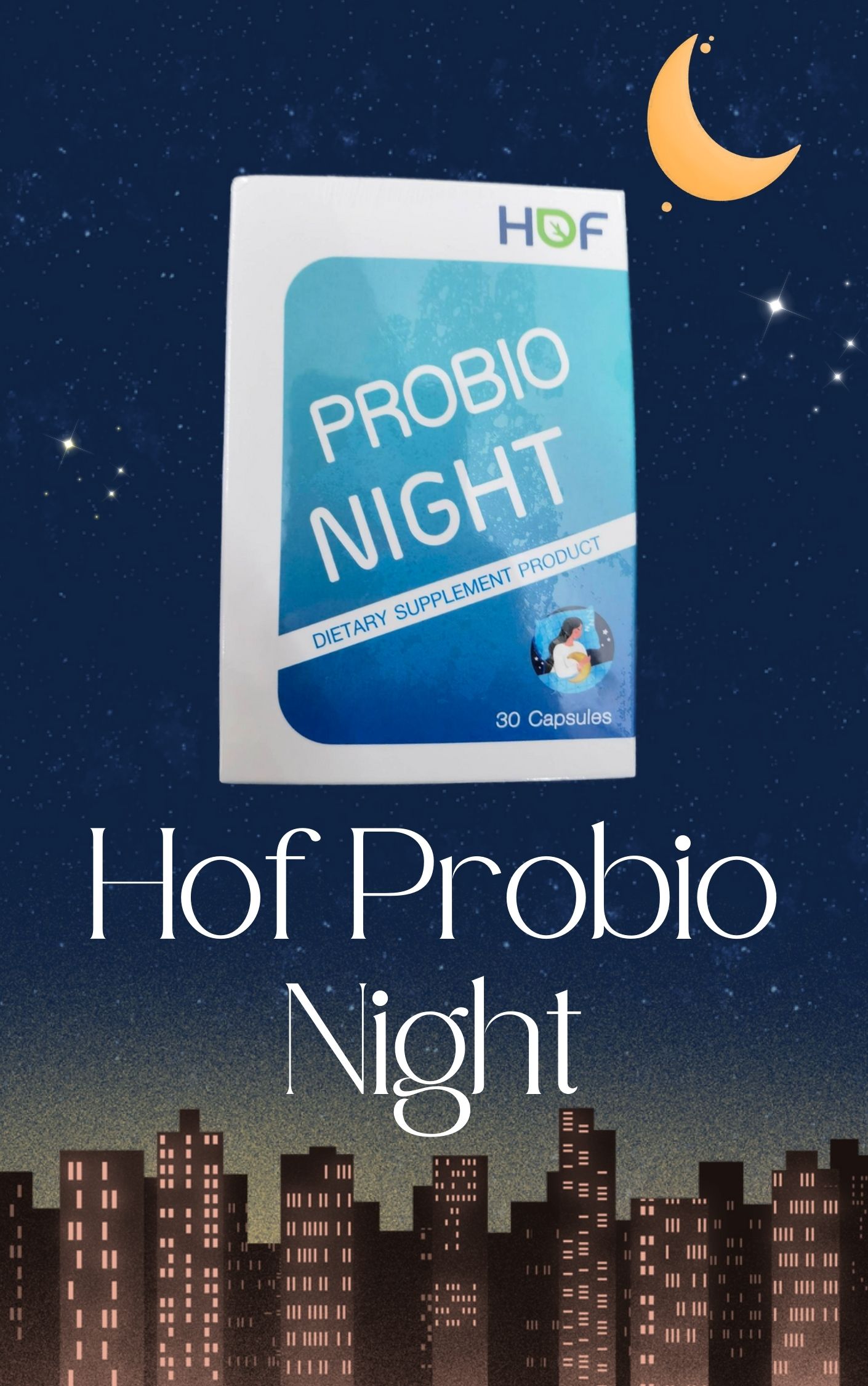 ผลิตภัณฑ์เพื่อสุขภาพและอุปกรณ์ทางการแพทย์ Pharmahof HOF PROBIO NIGHT บรรจุ 30 แคปซูล จุลินทรีย์โพรไบโอติก เพิ่มคุณภาพในการนอน ราคา 605 บาท*ส่งฟรี