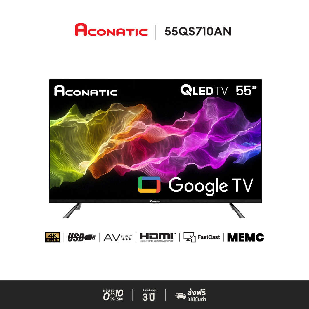 Aconatic ทีวี 55 นิ้ว QLED 4K Google TV รุ่น 55QS710AN ระบบปฏิบัติการ Google/Netflix & Youtube, Wifi, MEMC, Voice Search, Frameless Design, Dolby Vision & Atmos, Fast Cast (รับประกัน 3 ปี) ราคา  14,990 บาท*ส่งฟรี