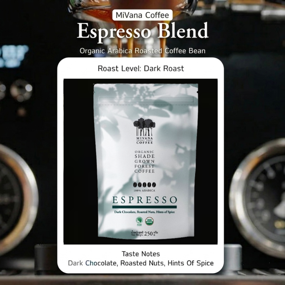 MiVana Coffee Espresso Blend Organic Arabica Coffee Beans Roasted (Dark Roast) 250g. #61110208 ราคา 278 บาท*ส่งฟรี