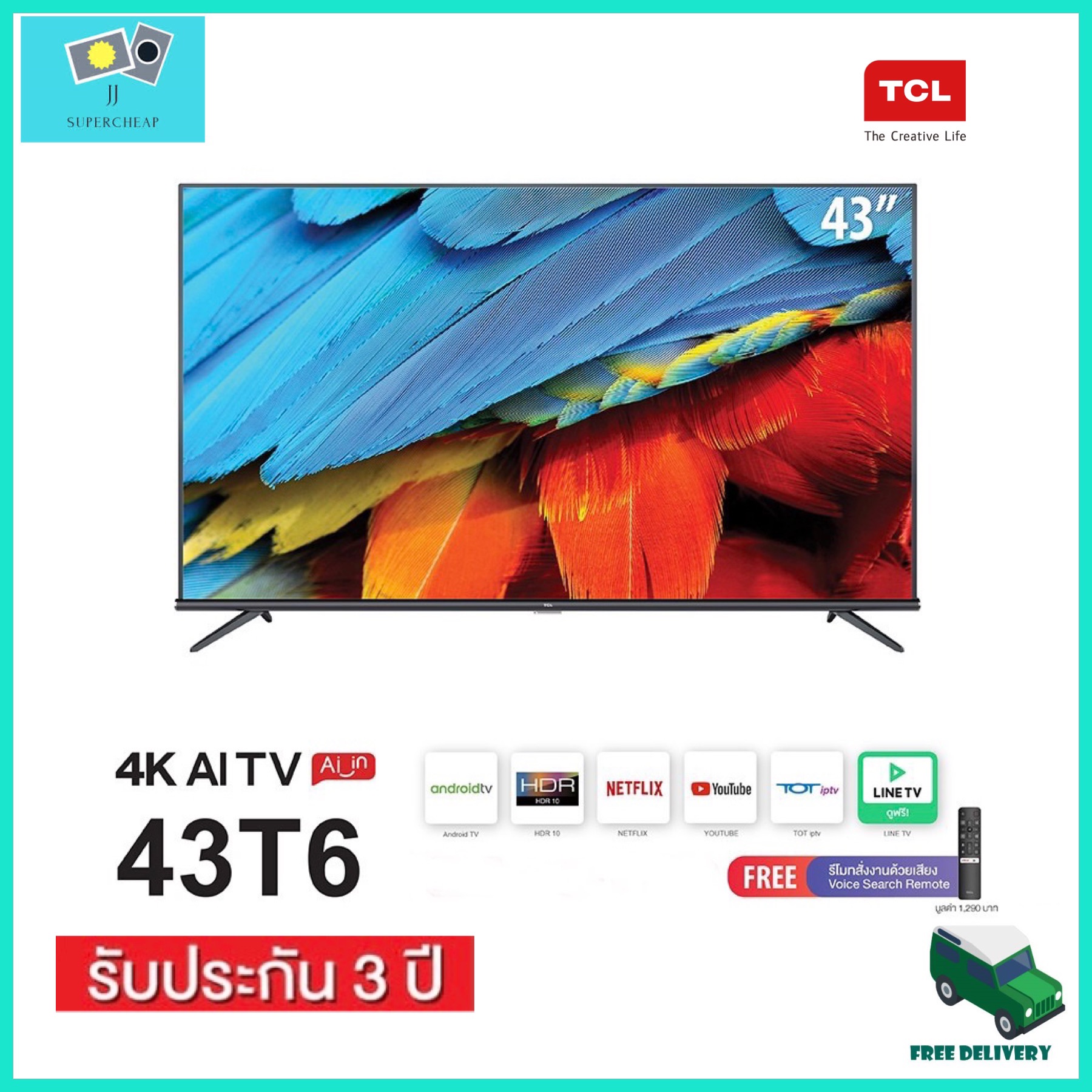 TCL 43 นิ้ว LED 4K UHD Android 9.0 Smart TV (รุ่น 43T6)Metallic-google
assistant&Netflix&Youtube-Free VoiceSearchRemote