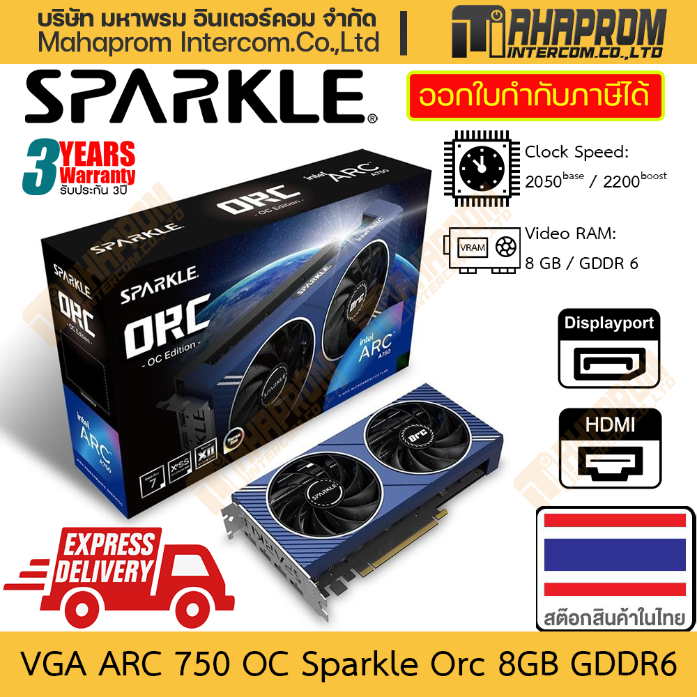VGA ARC A750 OC Sparkle Orc 8GB GDDR6 DisplayPort x3 HDMI x1 Warranty Product ราคา 9,690 บาท*ส่งฟรี