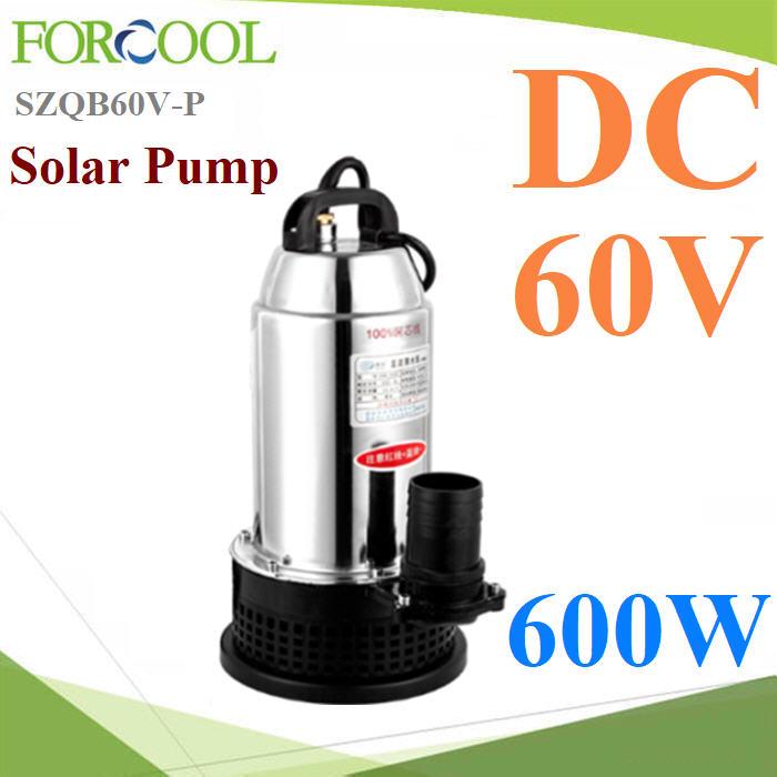 ปั๊มจุ่ม ปั๊มแช่ ไดโว่ Solar DC 60V 600W แผงโซลาร์ขับตรง ท่อ 2 นิ้ว รุ่น SZQB60V-P