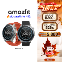 Amazfit Balance 2 47mm Smartwatch หน้าจอ AMOLED Sapphire 1.5″ แบต 21วัน ฟรีแผนที่นำทาง กันน้ำ10ATM ดำน้ำลึก