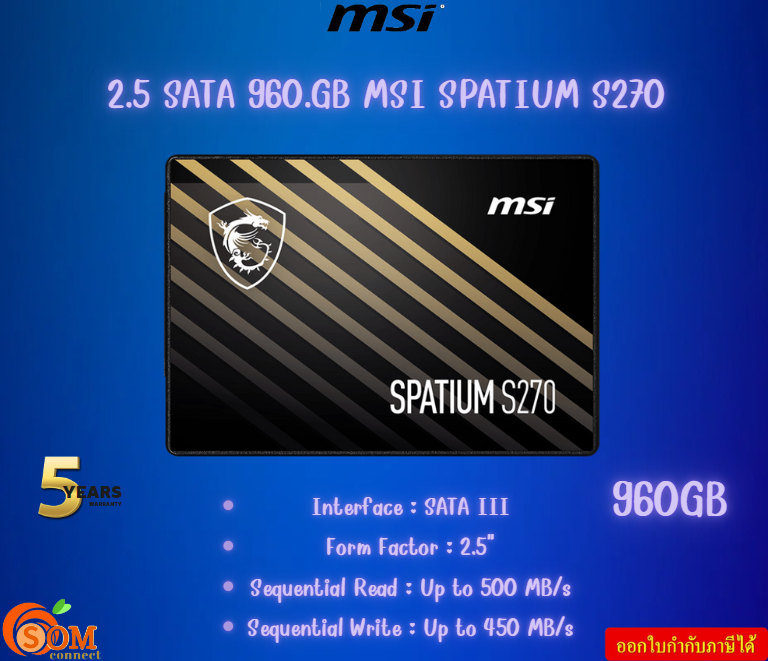 MSI SSD 960GB SPATIUM S270 SATA R500MB/s W450MB/s Read: 500 MB/s | Write: 450 MB/s รับประกันสินค้า5ปี ราคา 2,395 บาท*ส่งฟรี