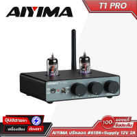 AIYIMA ปรีหลอด T1 PRO / #6186+Supply 12V 2A รุ่นหลอด 6186 รองรับ Bluetooth 5.1 Frequency 20Hz – 20kHz