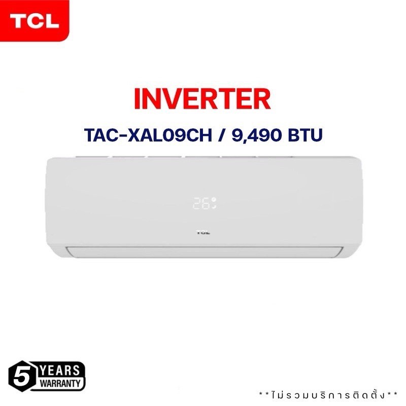 Tcl Wall-Mounted Air Conditioner, Energy Saving, Model Tac-Xalch, Inverter System, All Sizes (Installation Service Not Included) ราคา 8,890 บาท*ส่งฟรี