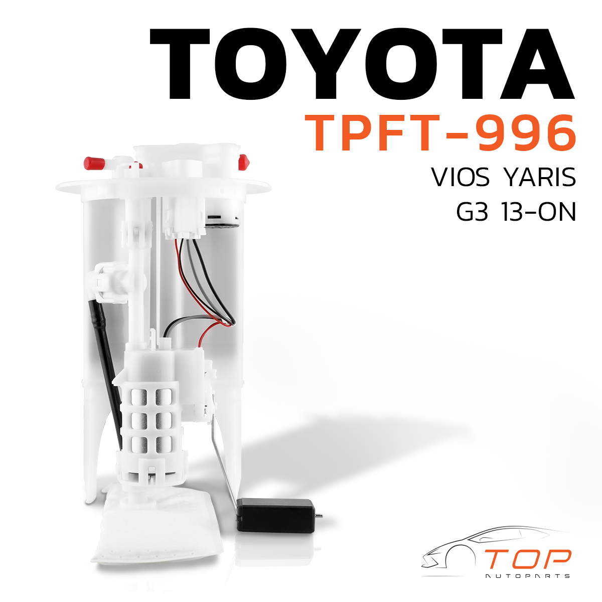 Fuel Pump with Float Ball, Complete Set, Toyota Vios Yaris G3 13-on, 100% Correct Model - Tpft-996 - Top Performance Japan - Fuel Pump, Toyota Vios Yaris 77020-0D180 ราคา 3,217 บาท*ส่งฟรี
