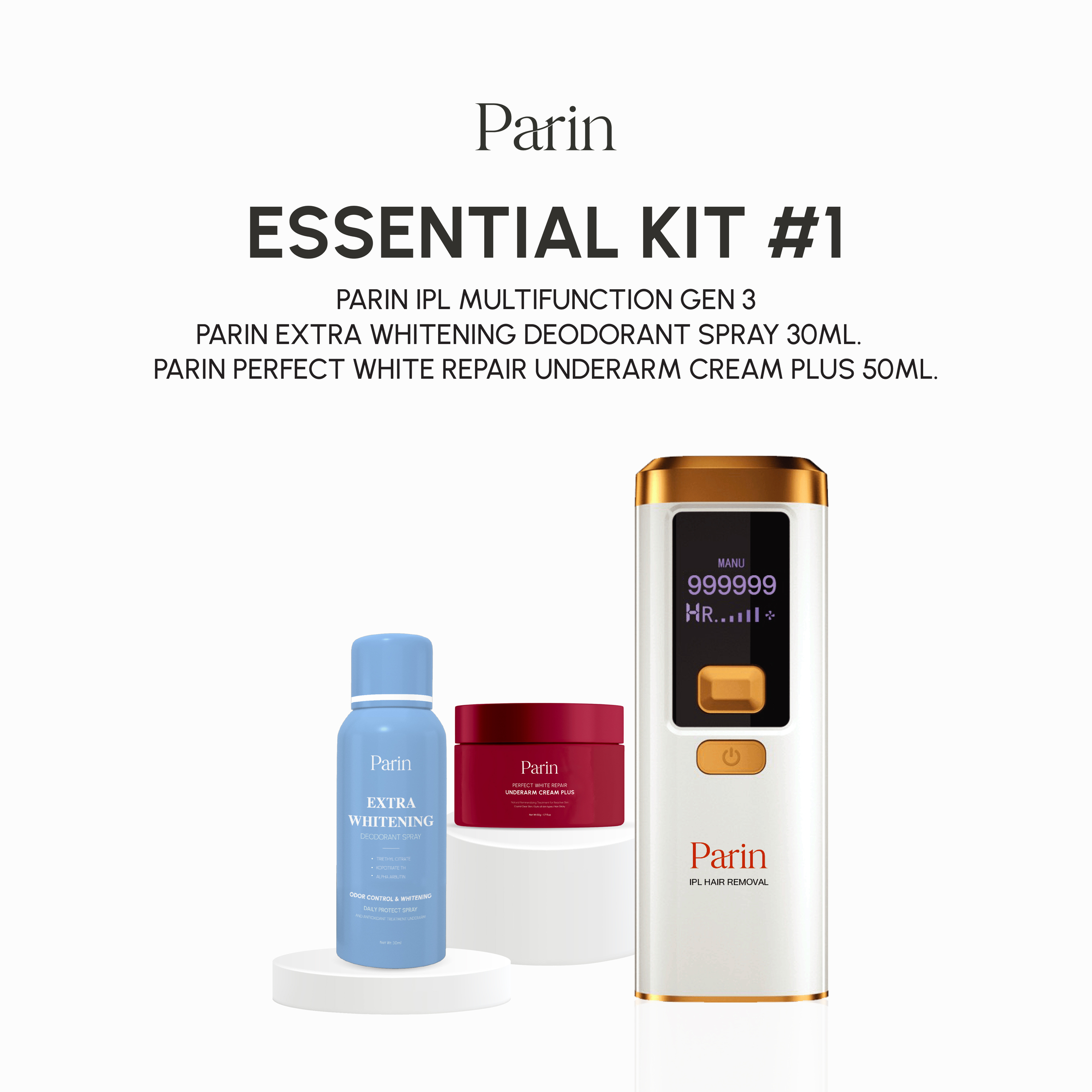 Parin Essential Kit # 1 Ipl Gen 3 & White Repair Underarm Cream Plus & Deodorant Spray 30 Ml. Confident in Your Underarms. Smooth and Hair-Free. ราคา 3,290 บาท*ส่งฟรี